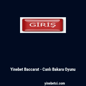 Yinebet Baccarat - Canlı Bakara Oyunu