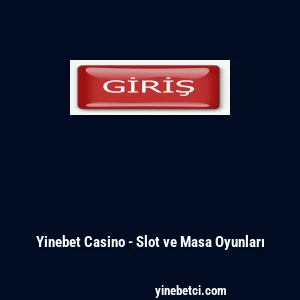 Yinebet Casino - Slot ve Masa Oyunları