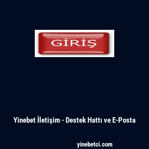 Yinebet İletişim - Destek Hattı ve E-Posta