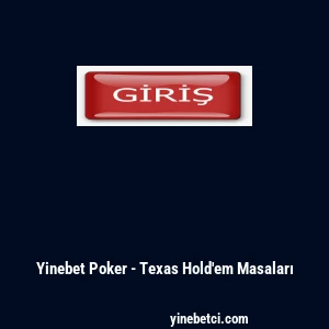 Yinebet Poker - Texas Hold'em Masaları